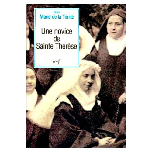 UNE NOVICE DE SAINTE THERESE. Souvenirs et témoignages