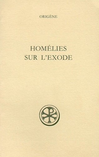 HOMELIES SUR L'EXODE. Edition bilingue français-latin