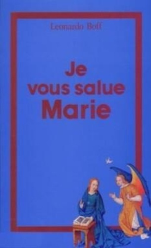 Je vous salue, Marie. L'Esprit et le féminin