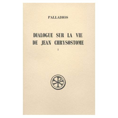 Dialogue sur la vie de Jean Chrysostome. Tome 1