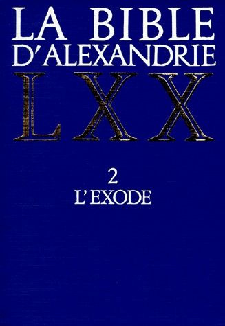 LA BIBLE D'ALEXANDRIE. Tome 2, L'exode