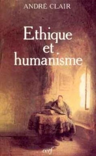 Éthique et humanisme. Essai sur la modernité