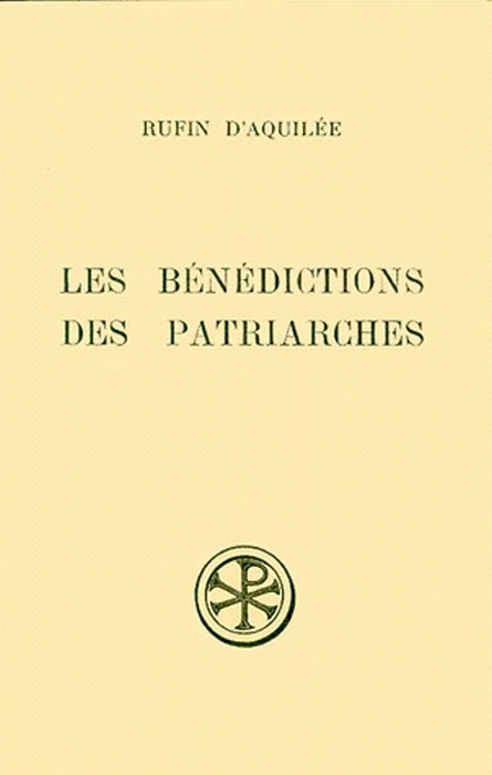 LES BENEDICTIONS DES PATRIARCHES. Edition bilingue français-latin