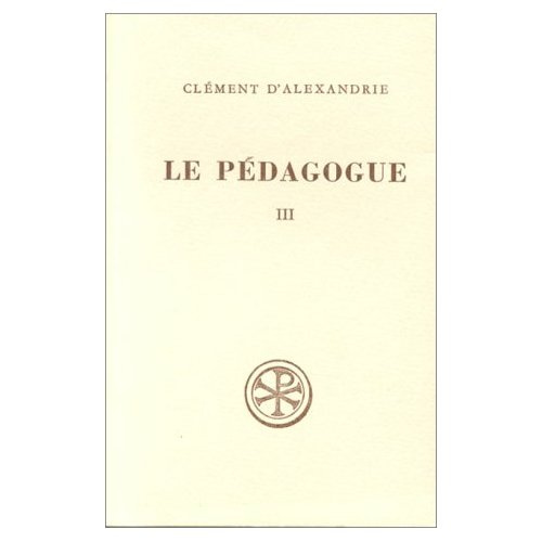 LE PEDAGOGUE. Livre 3, Edition bilingue français-grec