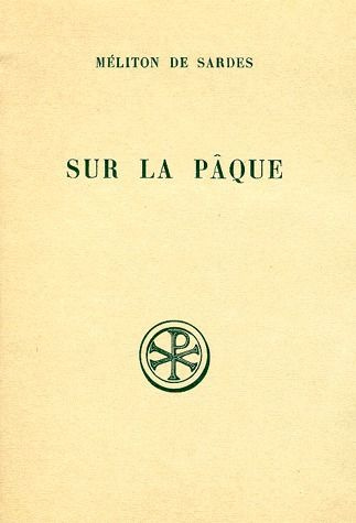 SUR LA PAQUE ET FRAGMENTS. Edition bilingue français-grec