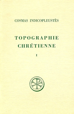 TOPOGRAPHIE CHRETIENNE. Tome 1, Livres 1 à 4, Edition bilingue français-grec