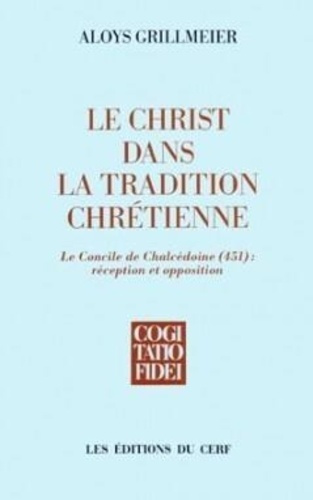 Le Christ dans la tradition chrétienne Tome 21 : Le Concile de Chalcédoine