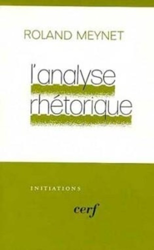 L'Analyse rhétorique. Une nouvelle méthode pour comprendre la Bible, textes fondateurs et exposé sys
