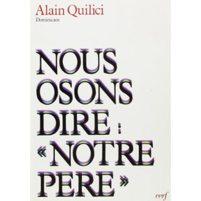 Comme nous l'avons appris du Sauveur, nous osons dire Notre Père
