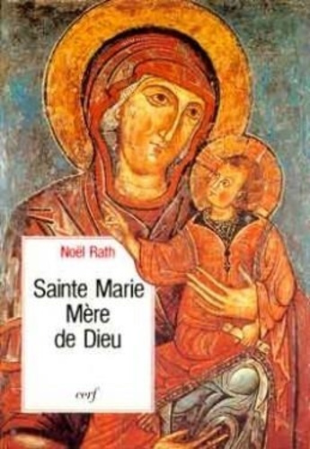 Sainte Marie. Vivre l'Évangile en Église avec Marie