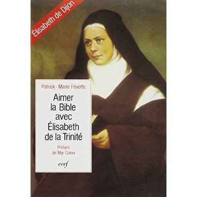 AIMER LA BIBLE AVEC ELISABETH DE LA TRINITE