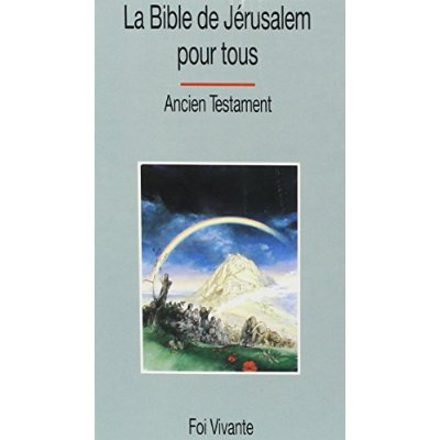 LA BIBLE DE JERUSALEM POUR TOUS, ANCIEN TESTAMENT