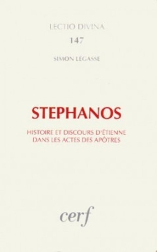 Stéphanos. Histoire et discours d'Etienne dans les Actes des Apôtres