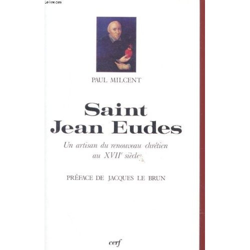 Saint Jean Eudes. Un artisan du renouveau chrétien au XVIIe siècle