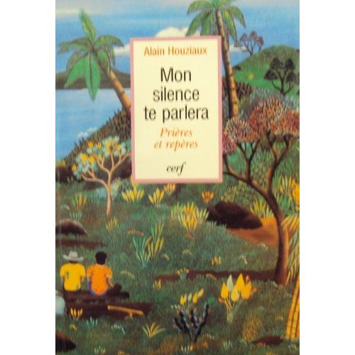 Mon silence te parlera. Prières et repères