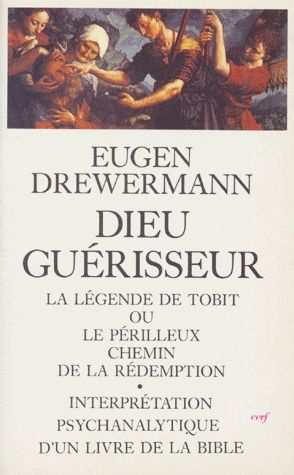 DIEU GUERISSEUR. La légende de Tobit ou le périlleux chemin de la rédemption, Interprétation psychan