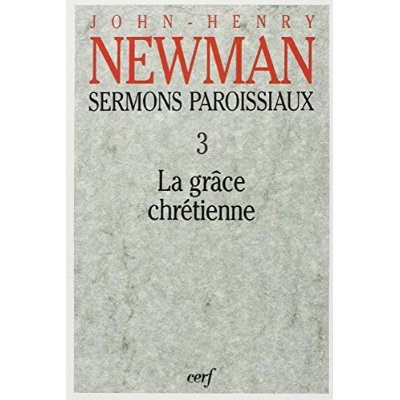 Sermons paroissiaux. Tome 3, La grâce chrétienne