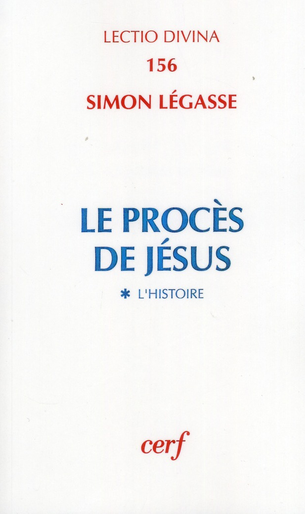 Le procès de Jésus. Tome 1, L'histoire