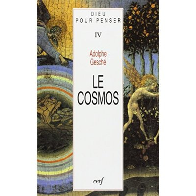 DIEU POUR PENSER. Tome 4, le cosmos