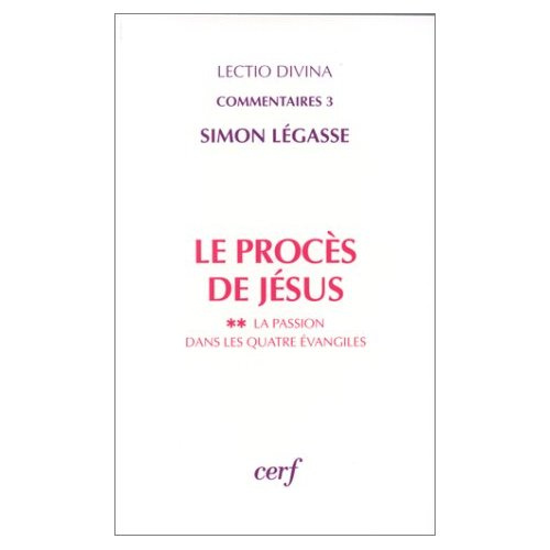 LE PROCES DE JESUS. La passion dans les quatre évangiles