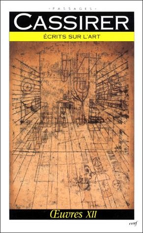 Oeuvres / Ernst Cassirer Tome 12 : Écrits sur l'art