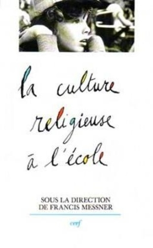 La culture religieuse à l'école. Enquête, prise de position, pratiques européennes