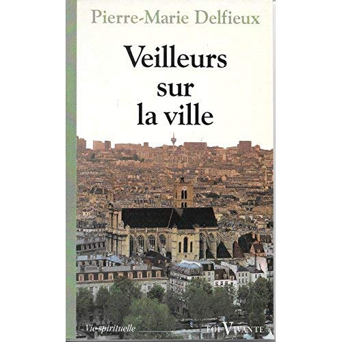 Veilleurs sur la ville. Jérusalem, livre de vie