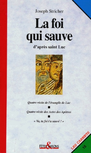 LA FOI QUI SAUVE. D'après saint Luc