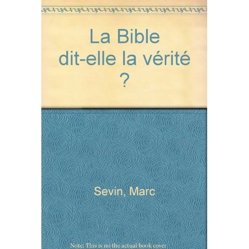 La Bible dit-elle la vérité ?
