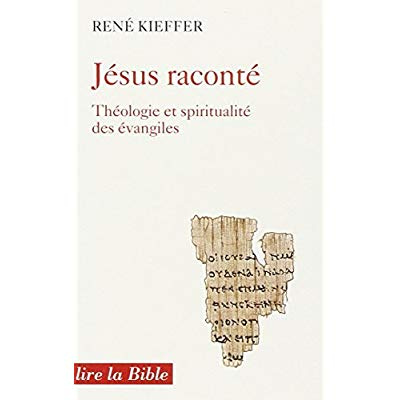 JESUS RACONTE. Théologie et spiritualité des évangiles
