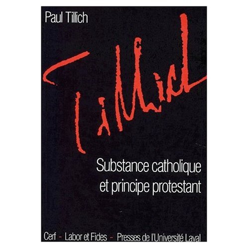 SUBSTANCE CATHOLIQUE ET PRINCIPE PROTESTANT