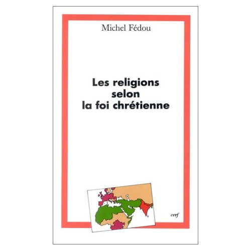 LES RELIGIONS SELON LA FOI CHRETIENNE