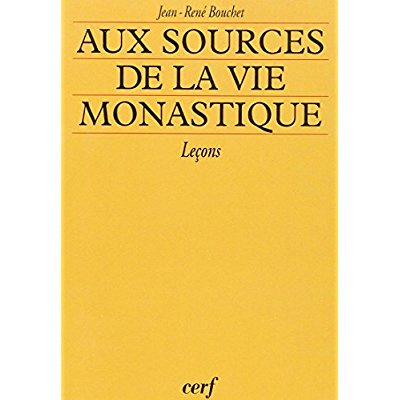 Aux sources de la vie monastique. Leçons