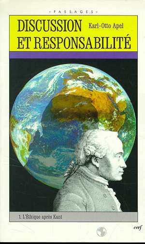 DISCUSSION ET RESPONSABILITE. Tome 1, L'éthique après Kant