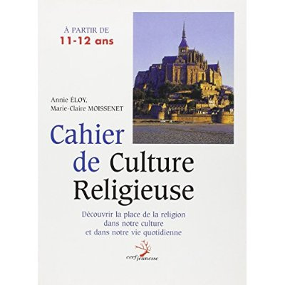 Cahier de culture religieuse : À partir de 11-12 ans