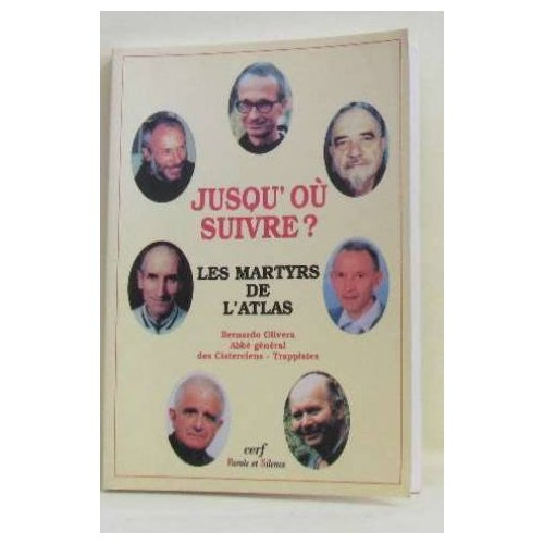 JUSQU'OU SUIVRE ? LES MARTYRS DE L'ATLAS