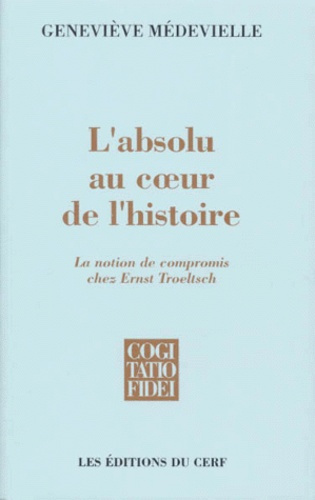 L'ABSOLU AU COEUR DE L'HISTOIRE. La notion de compromis chez Ernst Troeltsch