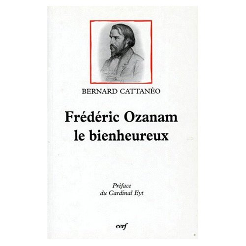 FREDERIC OZANAM. le bienheureux