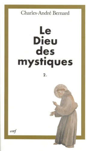 LE DIEU DES MYSTIQUES. Tome 2, La conformation au Christ