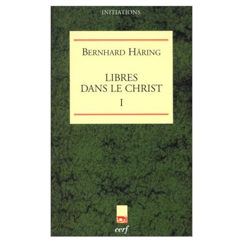 LIBRES DANS LE CHRIST. Tome 1