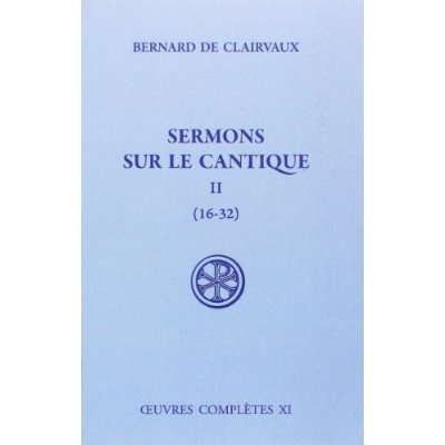 Sermons sur le cantique. Tome 2 (Sermons 16-32), Edition bilingue français-latin