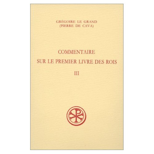 Commentaire sur le premier livre des Rois Tome 3 : III, 38-IV, 78