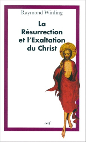 La Résurrection et l'Exaltation du Christ