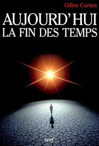 Aujourd'hui, la fin des temps