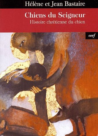 Chiens du Seigneur. Histoire chrétienne du chien