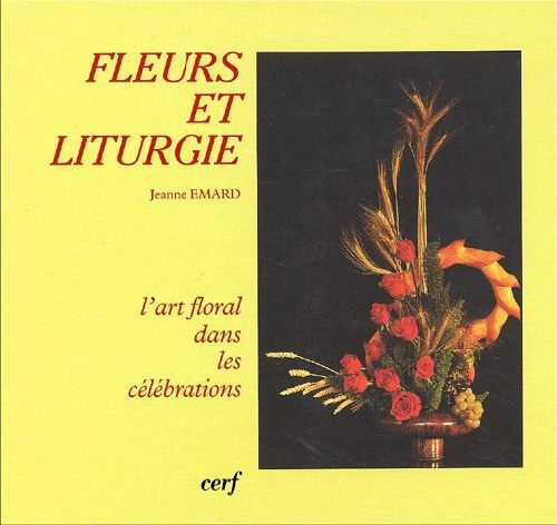 Fleurs et liturgie. L'art floral dans les célébrations