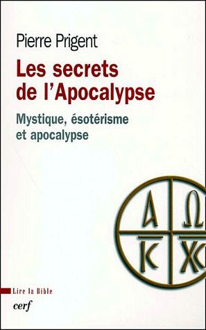 Les secrets de l'Apocalypse. Mystique, ésotérisme et apocalypse