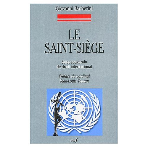 Le Saint-Siège. Sujet souverain de droit international