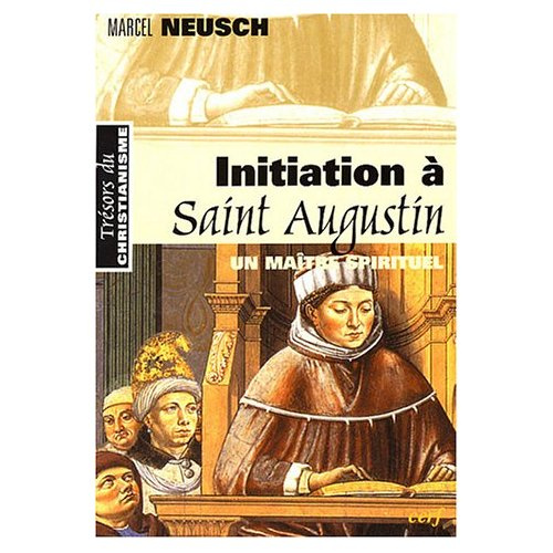 Initiation à Saint-Augustin. Un maître sprirituel