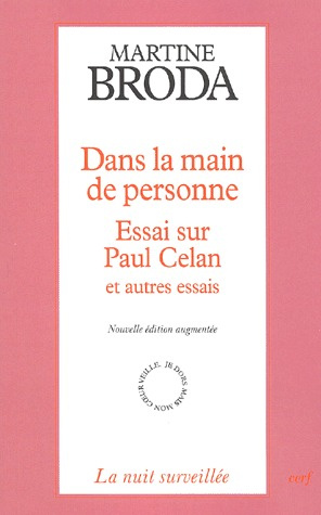 Dans la main de personne. Essai sur Paul Celan et autres essais, nouvelle édition augmentée